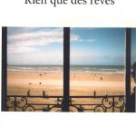 Marie Paul Charles Rien que des rêves