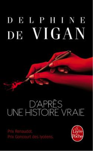 Delphine de Vigan- « D’après une histoire vraie »
