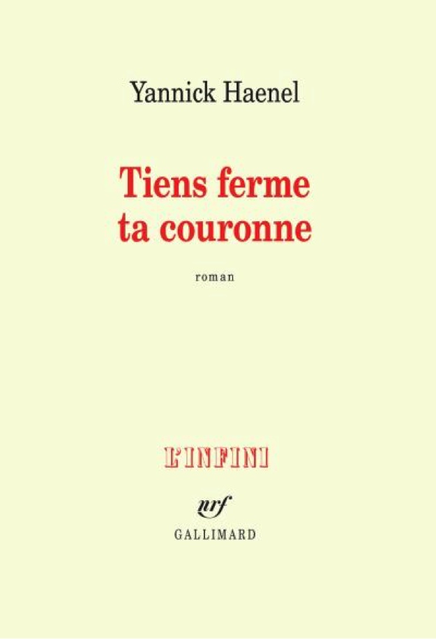 « Tiens Ferme ta Couronne » de Yannick Haenel