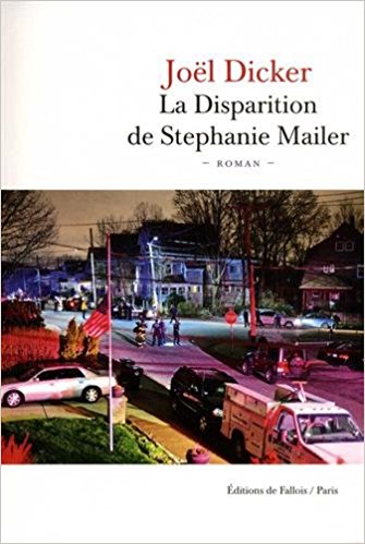 La disparition de Stéphanie Mailer : de Joël Dicker