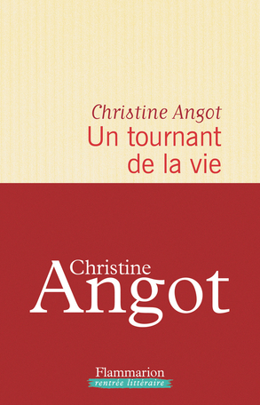 « Un tournant de la vie » de Christine Angot