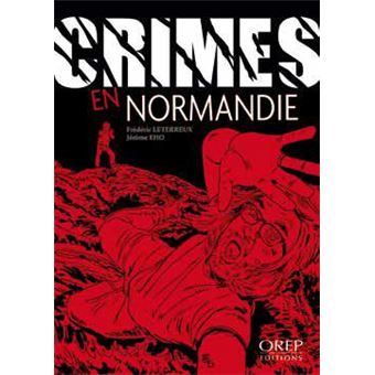 « Crimes en Normandie » de Frédéric Leterreux et Jérôme Eho…