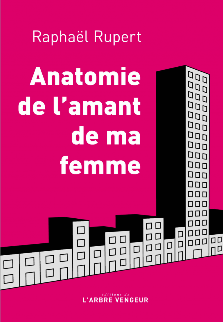 « Anatomie de l’Amant de ma femme » de Raphaël Rupert