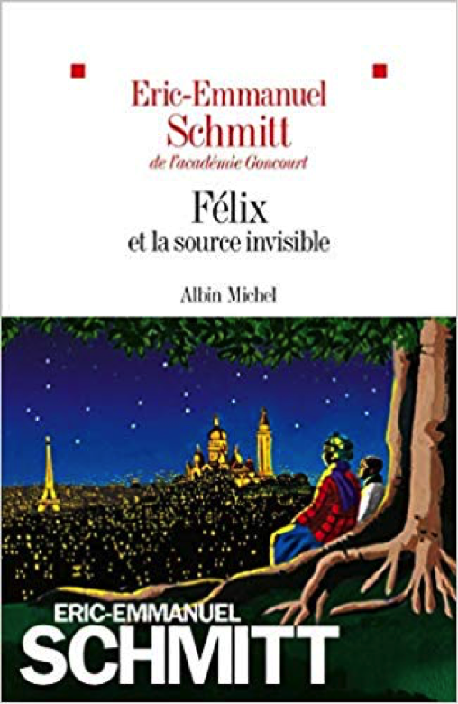 « Félix et la source invisible » de Eric-Emmanuel Schmitt