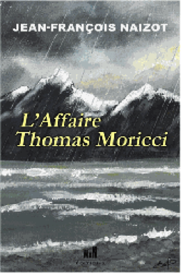 « L’Affaire Thomas Moricci » de Jean François Naizot