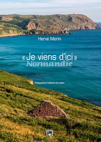 « Je viens d’ici » Normandie : de Hervé Morin