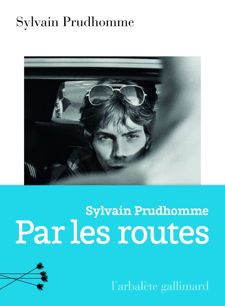 « Par les routes » de Sylvain Prud’homme