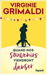 « Quand nos souvenirs viendront danser » de Virginie Grimaldi