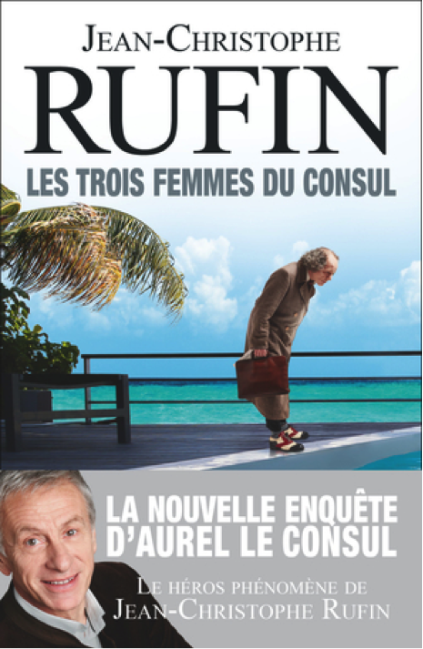 « Les Trois Femmes du Consul » de Jean-Christophe Rufin