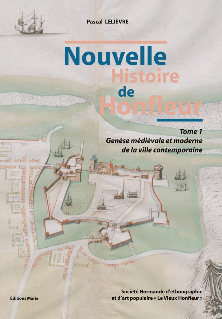 « Une nouvelle histoire de Honfleur » par la Société du Vieux Honfleur
