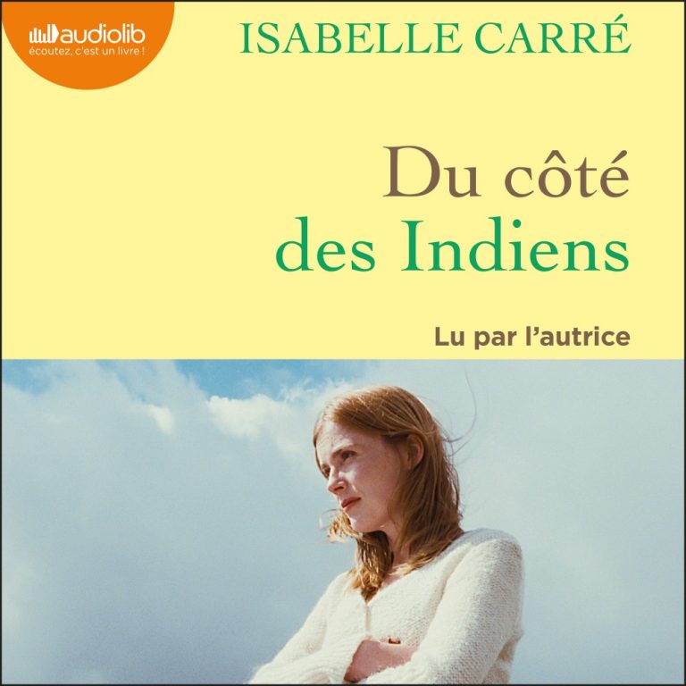 « Du côté des Indiens » : d’Isabelle Carré