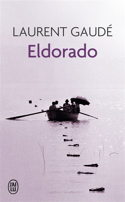 « Eldorado » de Laurent Gaudé
