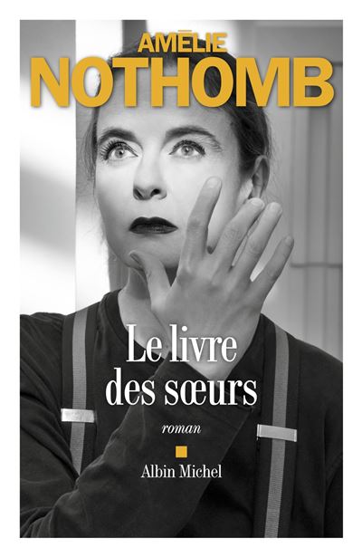 « Le livre des sœurs » d’Amélie Nothomb