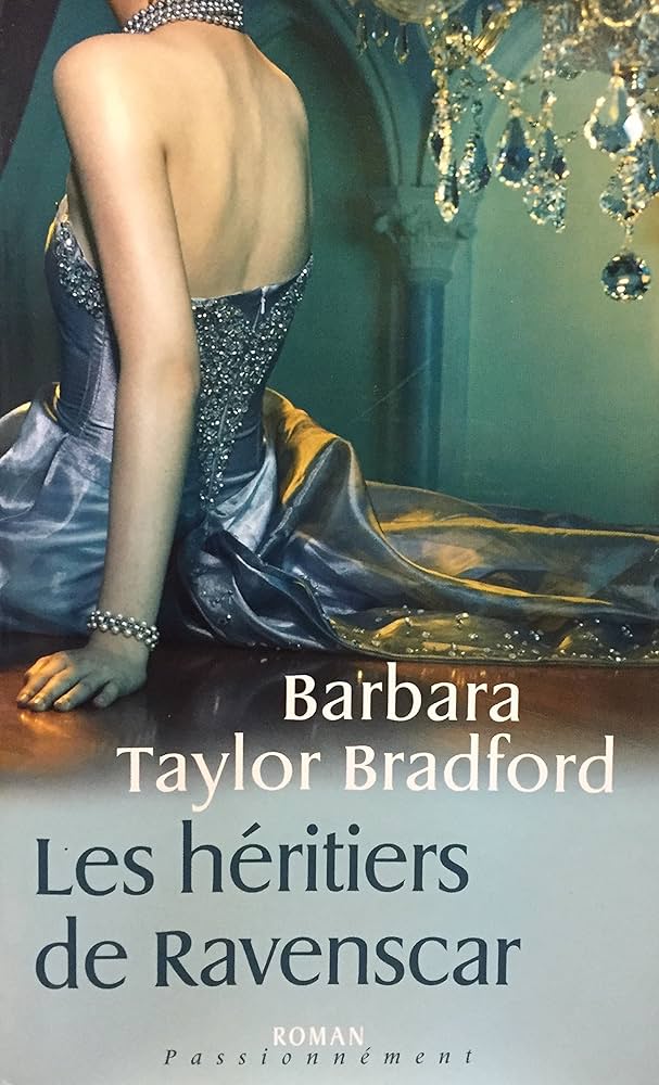« Les Héritiers de Ravenscar » de Barbara Taylor Bradford