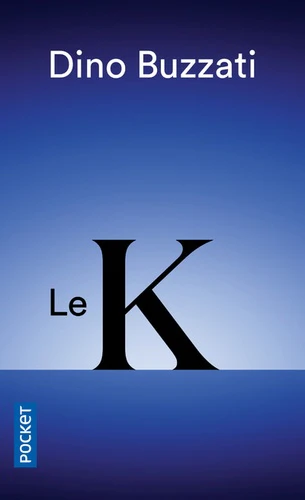 Le «Le K » de Dino Buzzati