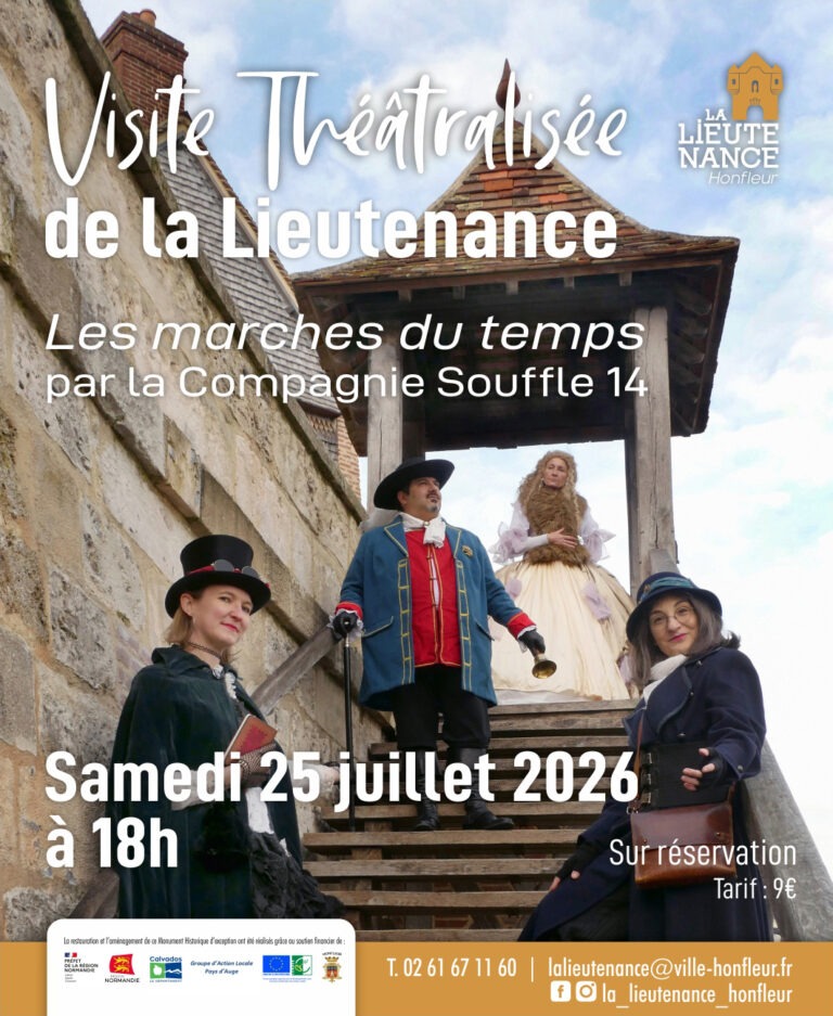 Honfleur : Samedi 25 juillet visite immersive au cœur de l’Histoire  de la Lieutenance…